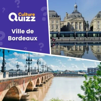 Quiz spécial ville de Bordeaux : histoire patrimoine quartier