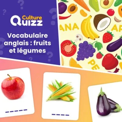 Testez vos connaissances en langue anglaise : vocabulaire des fruits et des légumes en anglais