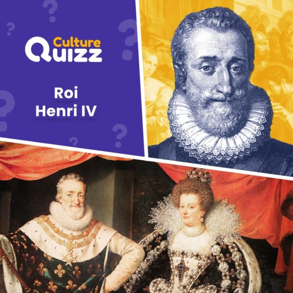 Quiz dédié au roi de France - Henri IV - Quiz Histoire de France