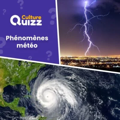 Quiz spécial phénomènes météo : orages, tempêtes, pluie... Culture et sciences