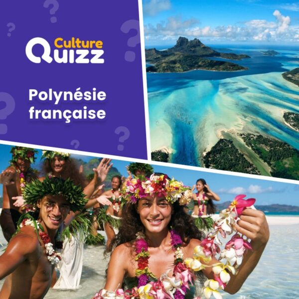 Quiz spécial Polynésie française : Tahiti, Maui, Papeete