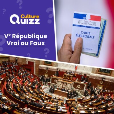 Quiz politique française spécial sur le Ve République - Questionnaire vrai ou faux ?
