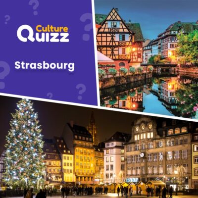 Quiz ville de Strasbourg - tout savoir sur cette ville française