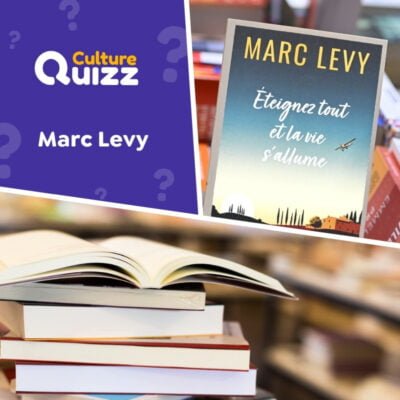 Quiz sp&eacute;cial romancier Marc Levy - Litt&eacute;rature fran&ccedil;aise