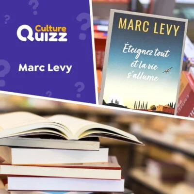 Quiz spécial romancier Marc Levy - Littérature française
