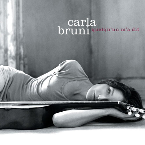 Quelle est la suite des paroles dans le refrain d'une chanson de Carla Bruni : C'est quelqu'un qui m'a dit ____ Carla bruni - Quelqu'un m'a dit