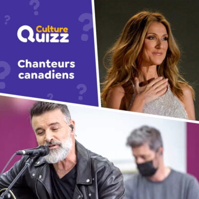 Quiz sp&eacute;cial sur les chanteurs et chanteuses originaires du Canada