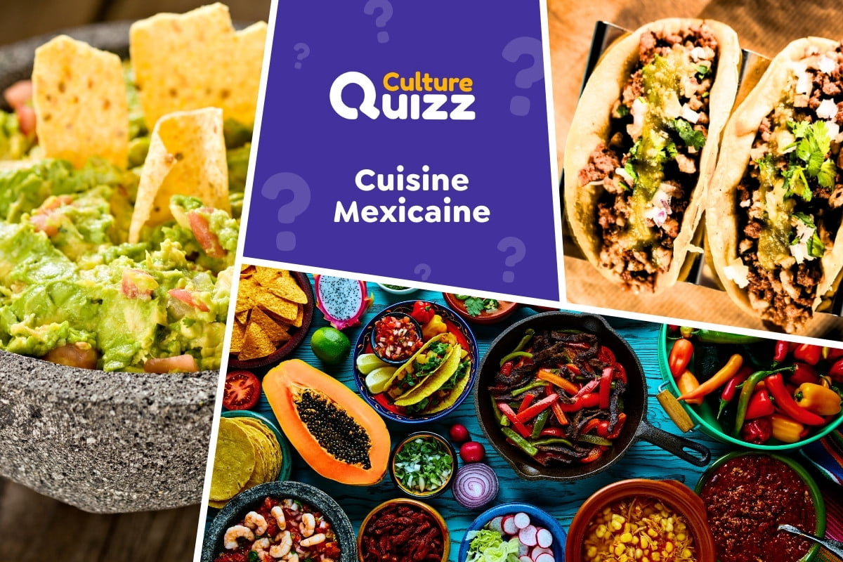 Quiz spécial Gastronomie Mexicaine - Quiz spécial plats mexicains - quiz culinaire