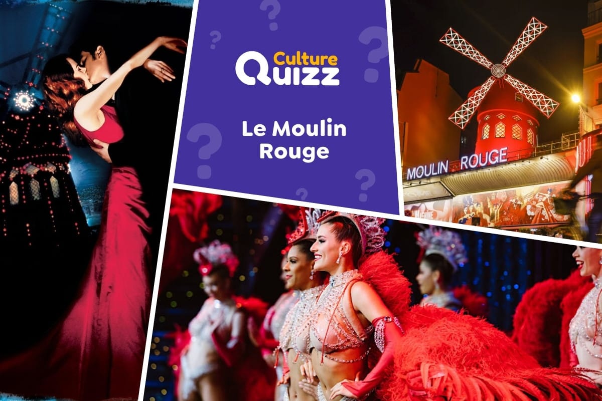 Quiz spécial sur le Moulin Rouge - Quiz spécial sur le Moulin Rouge - Cabaret