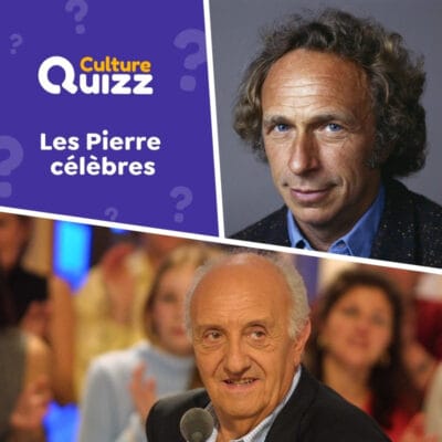 Quiz : les Pierre c&eacute;l&egrave;bres - Personnalit&eacute;s