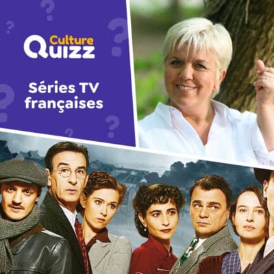 Les s&eacute;ries tv fran&ccedil;aises - Quiz