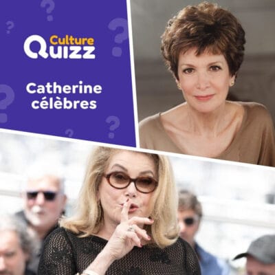 Quiz sp&eacute;cial sur les Catherine c&eacute;l&egrave;bres (actrice, chanteuse, animatrice, reines...)