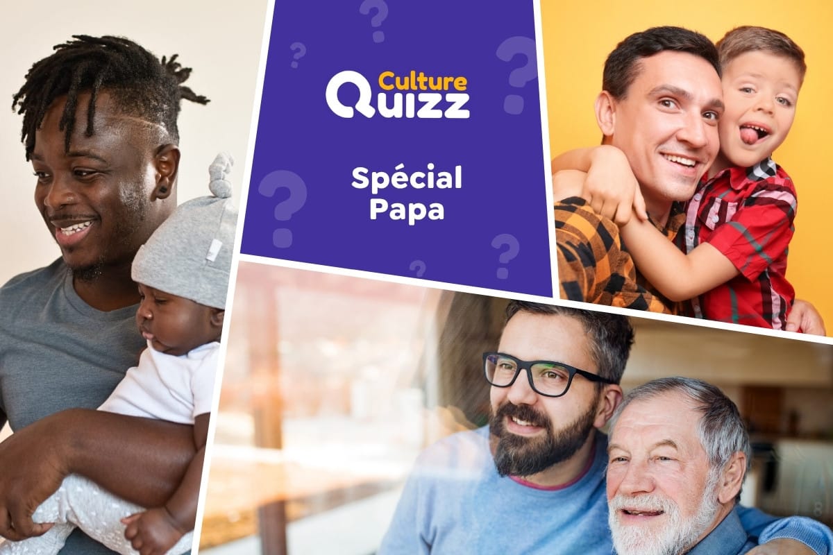 Quiz spécial Papa - Quiz avec des questions autour des Papas : cinéma, stars, littérature