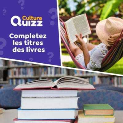Compl&eacute;tez les titres de livres d'hier &agrave; aujourd'hui - Quiz litt&eacute;rature