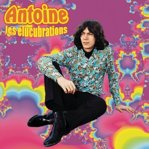 Dans le tube Les élucubrations d'Antoine de 1966 quelle interjection est utilisée tout au long de la chanson ? 