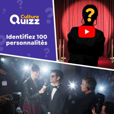 Quiz vid&eacute;o : Identifiez 100 personnalit&eacute;s francophones