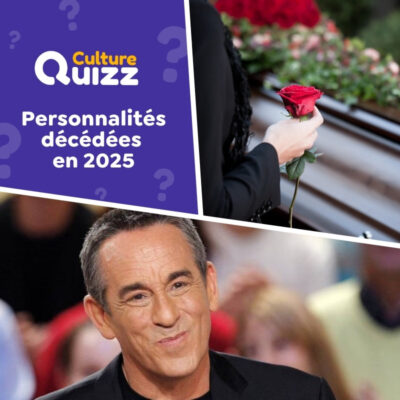 Quiz sur les personnes d&eacute;c&eacute;d&eacute;es au cours de l'ann&eacute;es 2025.