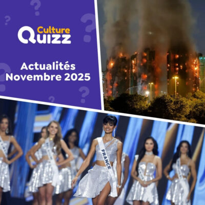 Quiz Actualité marquante du mois de Novembre 2025 - Rétrospective