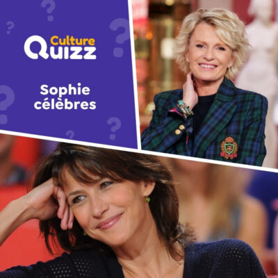 Quiz sp&eacute;cial Sophie c&eacute;l&egrave;bres en France