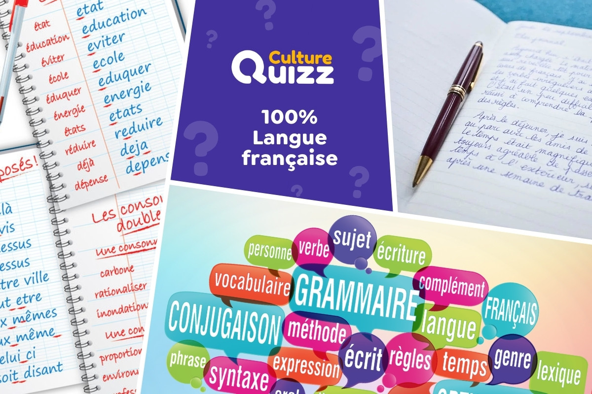 Quiz 100% Langue française - Quiz spécial sur la langue française - Test de connaissances orthographe, expressions