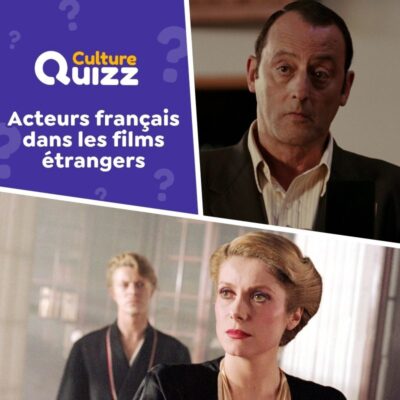 Quiz sp&eacute;cial sur les acteurs et actrices fran&ccedil;aises avec une carri&egrave;re internationale