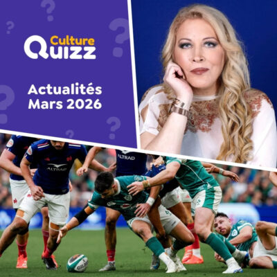 Quiz sur l'actualit&eacute; du mois de Mars 2026