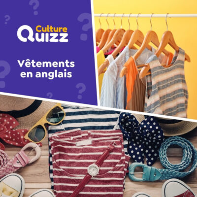 Traduction du vocabulaire des v&ecirc;tements et accessoires en anglais