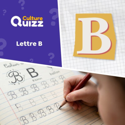 Quiz spécial sur la lettre B - Questions autour de mots en B