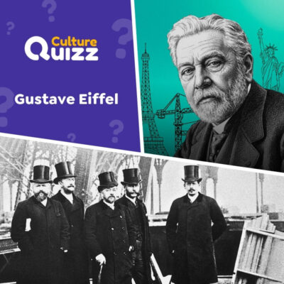 Quiz sur Gustave Eiffel