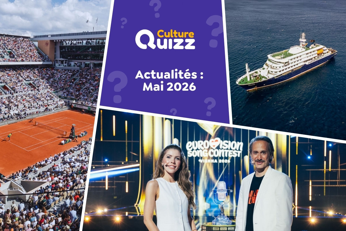 Quiz : Avez-vous bien suivi l'actu de Mai 2026 ? - Quiz spécial Actualité du mois de Mai 2026