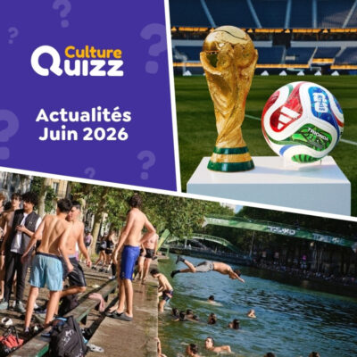 Question sur les actualit&eacute;s du mois de juin 2026