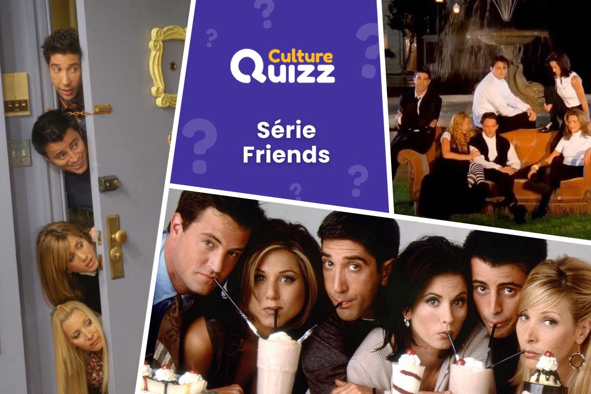 Quiz spécial série TV Friends - Testez vos conaissances sur la série TV Friends