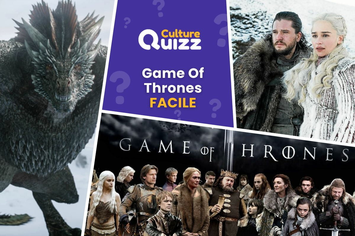Quiz Game Of Thrones Facile - Quiz série TV Game Of Thrones