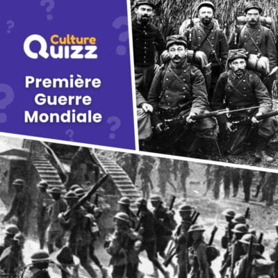 Quiz sur la Guerre 14-18 - Quiz Histoire de France - Première Guerre Mondiale
