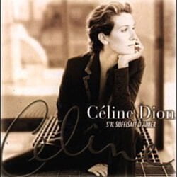 S’il suffisait d’aimer - Quel album de Céline Dion est l’album le plus vendu de tous les temps en France ?