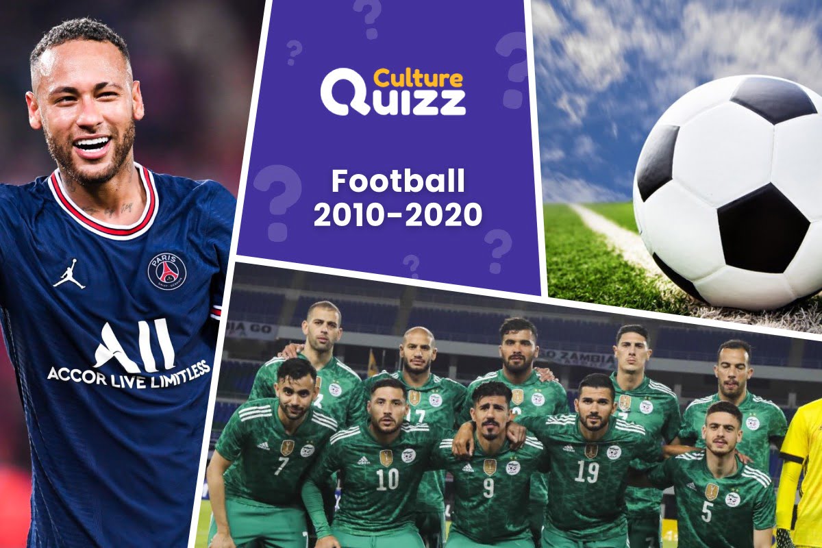 Quiz Football 2010-2020 - Quiz spécial football - 2010 -2020 - facile