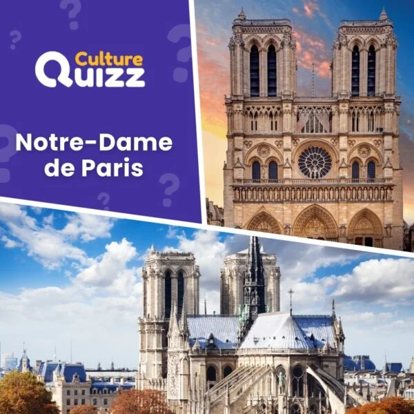 Quiz Notre-Dame de Paris - Monument français